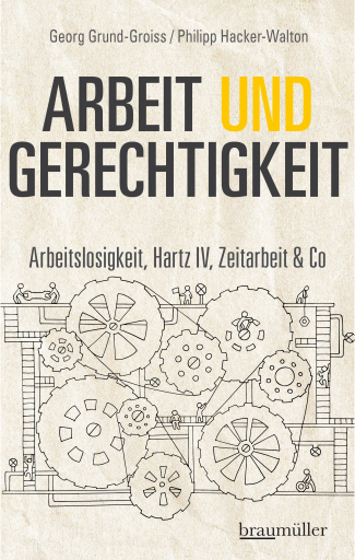 Portada del libro «Arbeit und Gerechtigkeit», de Georg Grund-Groiss, Philipp Hacker-Walton