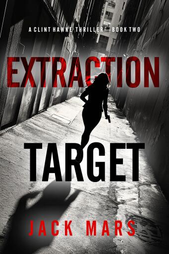 Extraction Target (A Clint Hawke Action Thriller—Book 2)