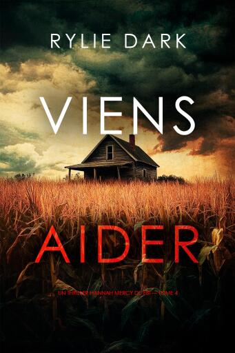 Portada del libro «Viens aider (Un thriller Hannah Mercy du FBI — tome 4)», de Rylie Dark