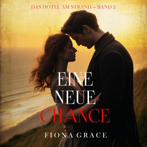 Eine Neue Chance (Das Hotel am Strand — Band 2)