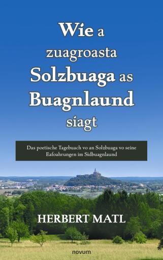 Wie a zuagroasta Solzbuaga as Buagnlaund siagt
