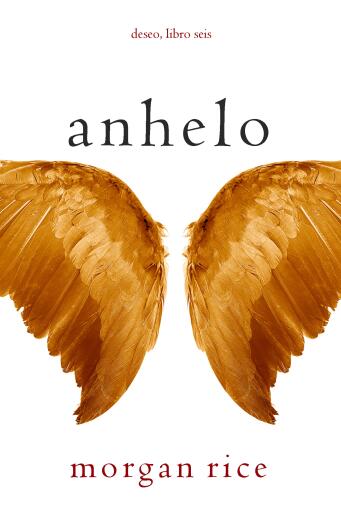Portada del libro «Anhelo (Deseo, Libro seis)», de Morgan Rice