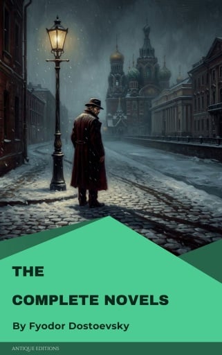 The Complete Novels of Fyodor Dostoevsky