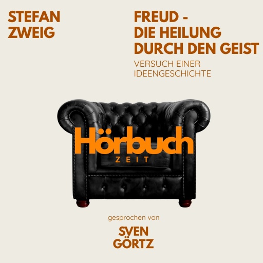Freud – Die Heilung durch den Geist. Versuch einer Ideengeschichte.