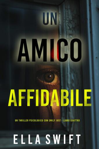 Un Amico Affidabile (Un thriller psicologico con Emily Just - Libro Quattro)