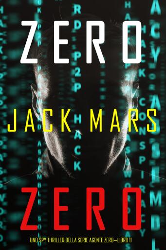 Portada del libro «Zero Zero (Uno Spy Thriller della serie Agente Zero—Libro #11)», de Jack Mars
