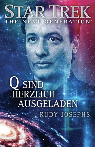 Portada del libro «Star Trek - The Next Generation: Q sind herzlich ausgeladen», de Rudy Josephs