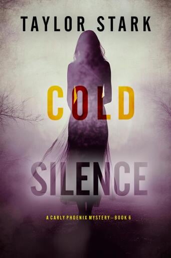 Portada del libro «Cold Silence (A Carly Phoenix FBI Suspense Thriller—Book 6)», de Taylor Stark
