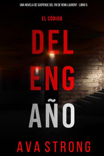 El código del engaño (Una novela de suspense del FBI de Remi Laurent - Libro 5)