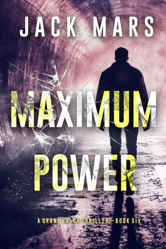 Maximum Power (A Grant Valor Action Thriller—Book 6)