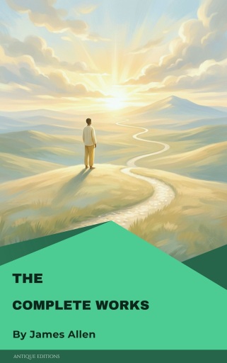 The Complete Works of James Allen