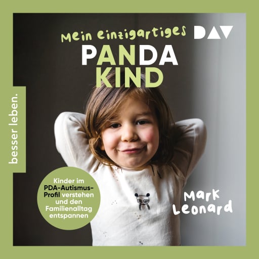 Mein einzigartiges Pandakind. Kinder im PDA-Autismus-Profil verstehen und den Familienalltag entspannen
