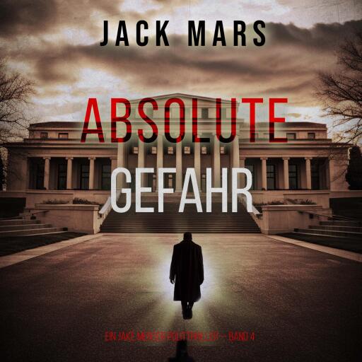 Absolute Gefahr (Ein Jake Mercer Politthriller — Band 4)