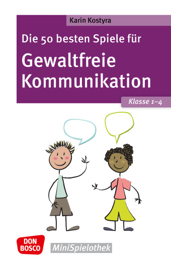 Die 50 besten Spiele für Gewaltfreie Kommunikation. Klasse 1–4 - ebook