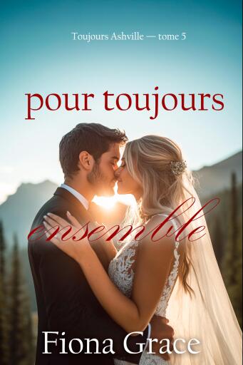 Portada del libro «Pour toujours ensemble (Toujours Ashville — tome 5)», de Fiona Grace