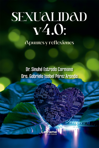 Portada del libro «Sexualidad v4.0», de Dr. Sinuhé Estrada Carmona, Dra. Gabriela Isabel Pérez Aranda