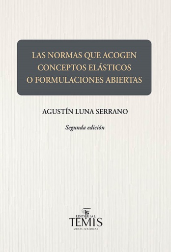 Las normas que acogen conceptos elásticos o formulaciones abiertas