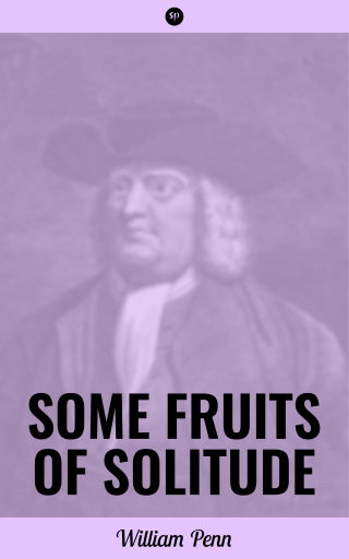 Some Fruits of Solitude