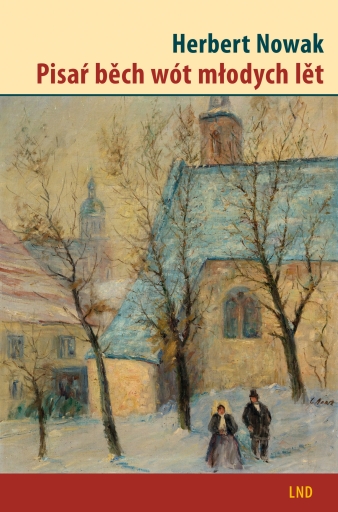Portada del libro «Pisaŕ běch wót młodych lět», de Herbert Nowak, Janka Pěčkojc de Lévano