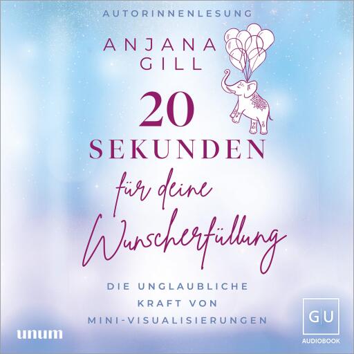 Portada del audiolibro «20 Sekunden für deine Wunscherfüllung», de Anjana Gill