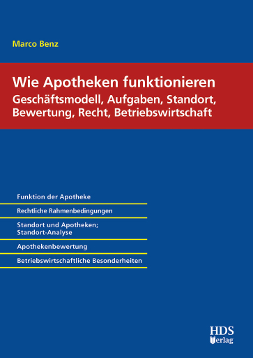 Portada del libro «Wie Apotheken funktionieren: Geschäftsmodell, Aufgaben, Standort, Bewertung, Recht, Betriebswirtschaft», de Marco Benz