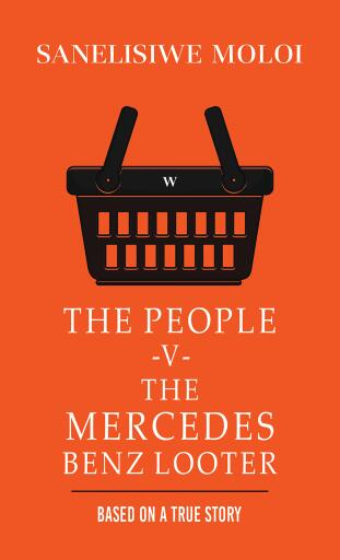 The People -V- The Mercedes Benz Looter