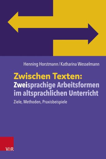 Portada del libro «Zwischen Texten: Zweisprachige Arbeitsformen im altsprachlichen Unterricht», de Henning Horstmann, Katharina Wesselmann