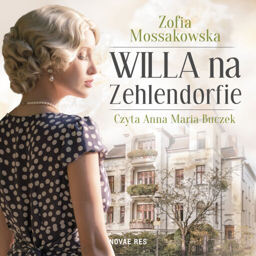 Portada del audiolibro «Willa na Zehlendorfie», de Zofia Mossakowska