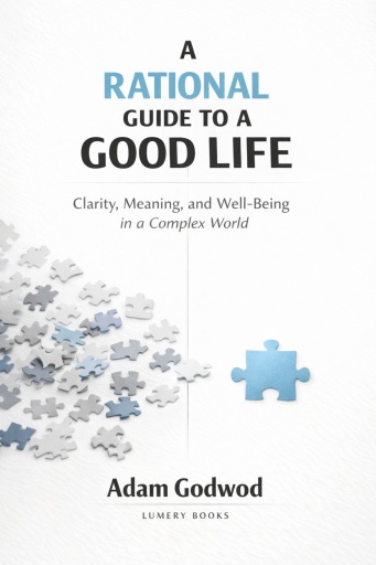 A Rational Guide to a Good Life