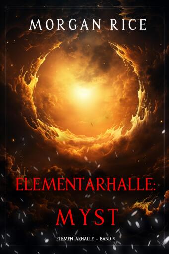 Portada del libro «Elementarhalle: Myst (Elementarhalle – Band 5)», de Morgan Rice