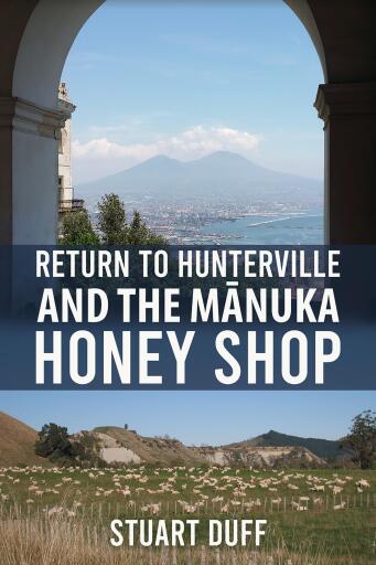 Portada del libro «Return to Hunterville and the Mānuka Honey Shop», de Stuart Duff