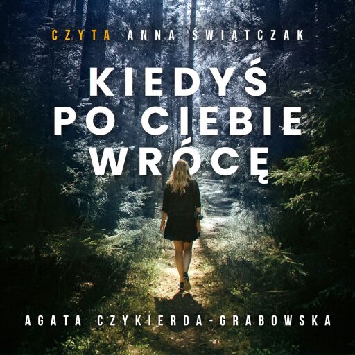 Portada del audiolibro «Kiedyś po ciebie wrócę», de Agata Czykierda-Grabowska