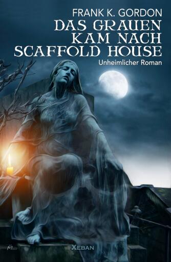 Portada del libro «Das Grauen kam nach Scaffold House», de Frank K. Gordon