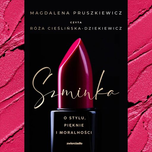 Szminka. O stylu, pięknie i moralności