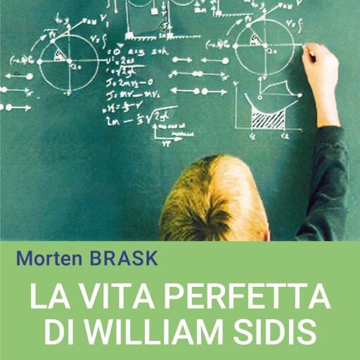La vita perfetta di William Sidis