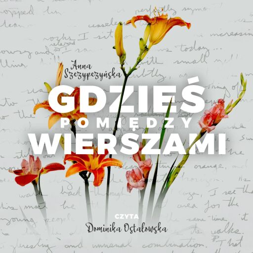 Portada del audiolibro «Gdzieś pomiędzy wierszami», de Anna Szczypczyńska