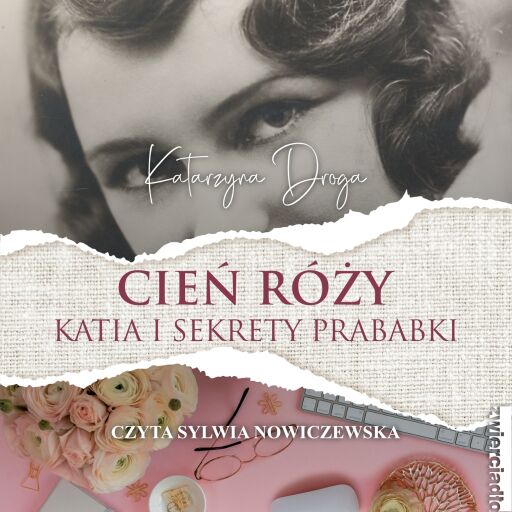 Portada del audiolibro «Cień Róży. Katia i sekrety prababki», de Katarzyna Droga