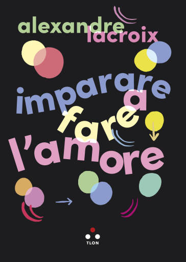 Portada del libro «Imparare a fare l'amore», de Alexandre Lacroix