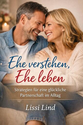 Ehe verstehen, Ehe leben