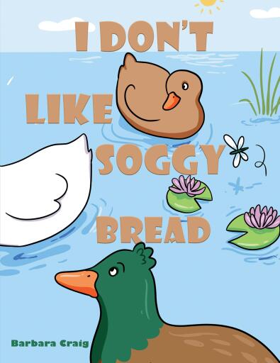 I Don�t Like Soggy Bread