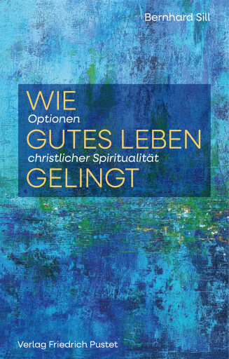 Portada del libro «Wie gutes Leben gelingt», de Bernhard Sill