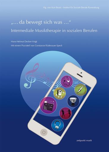 "… da bewegt sich was …" – Intermediale Musiktherapie in sozialen Berufen
