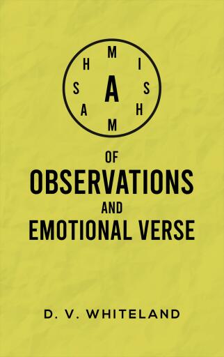 Portada del libro «A Mishmash of Observations and Emotional Verse», de D. V. Whiteland