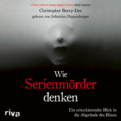 Portada del audiolibro «Wie Serienmörder denken», de Christopher Berry-Dee