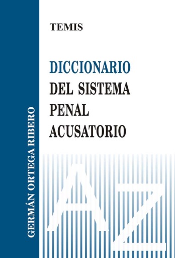 Portada del libro «Diccionario del sistema penal acusatorio», de Germán Ortega Rivero