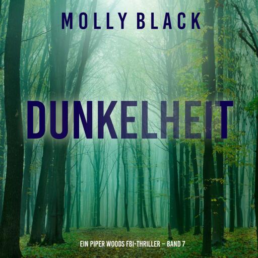 Portada del audiolibro «Dunkelheit (Ein Piper Woods FBI-Thriller – Band 7)», de Molly Black