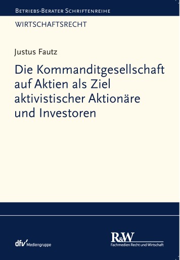 Portada del libro «Die Kommanditgesellschaft auf Aktien als Ziel aktivistischer Aktionäre und Investoren», de Justus Fautz
