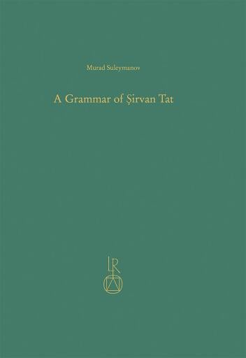 A Grammar of Şirvan Tat