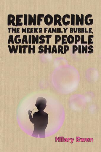 Portada del libro «Reinforcing the Meeks Family Bubble, Against People with Sharp Pins»