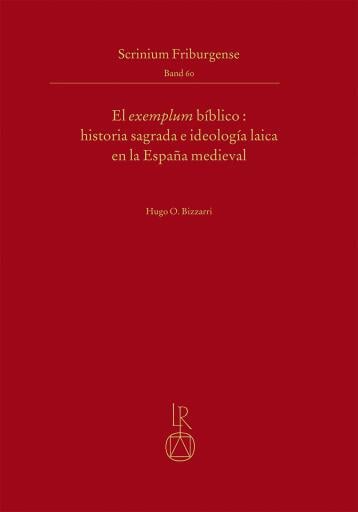 El exemplum bíblico: historia sagrada e ideología laica en la España medieval